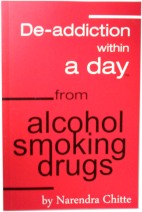 Deaddiction Within A Day from Alcohol, Smoking, Drugs. A book by Deaddiction Expert Narendra Chitte